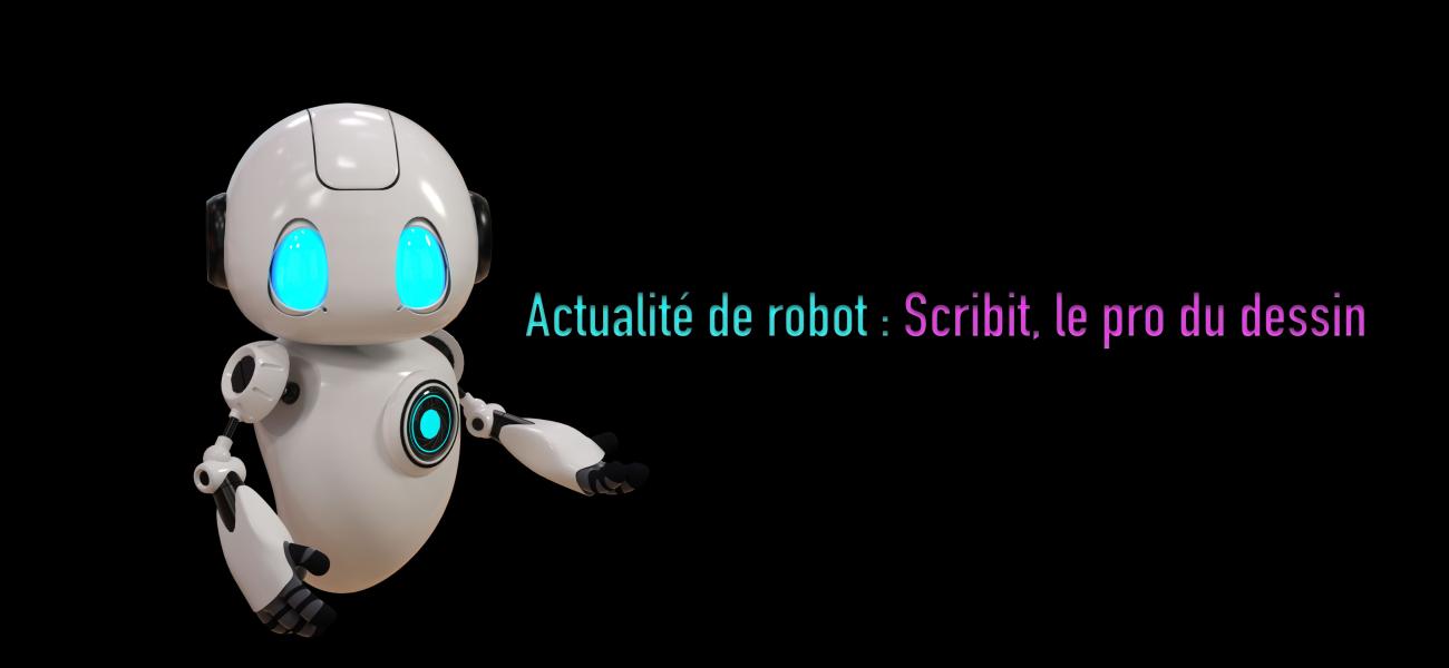 Actualité de robot : Scribit, le pro du dessin